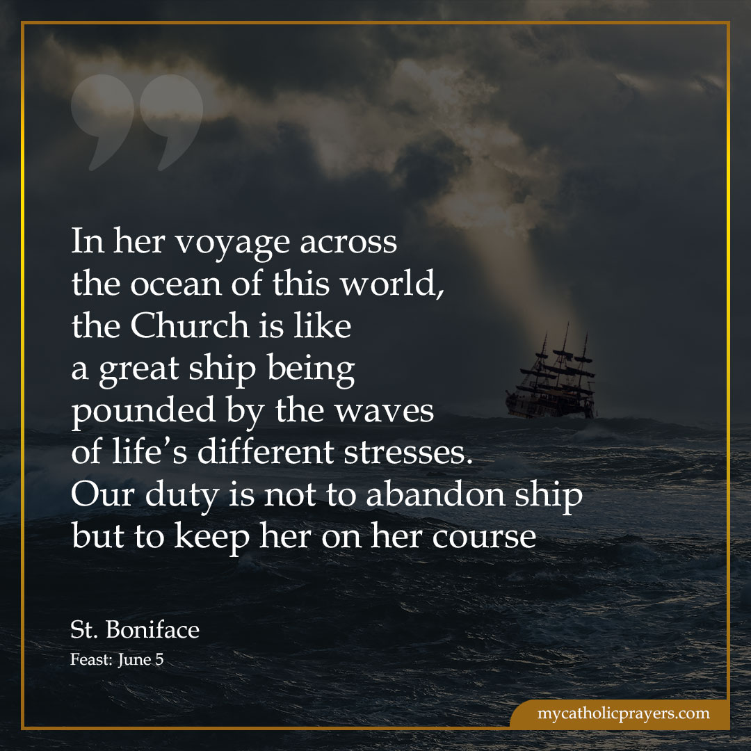 In her voyage across the ocean of this world, the Church is like a great ship being pounded by the waves of life’s different stresses