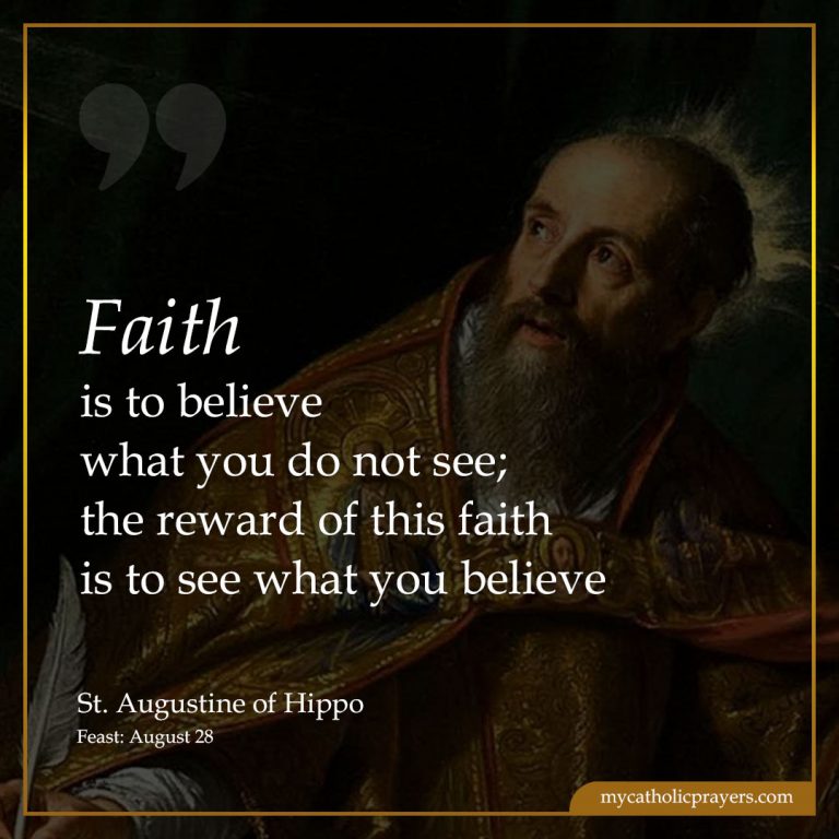 Faith is to believe what you do not see; the reward of this faith is to see what you believe