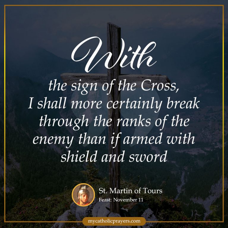 With the sign of the Cross, I shall more certainly break through the ranks of the enemy than if armed with shield and sword