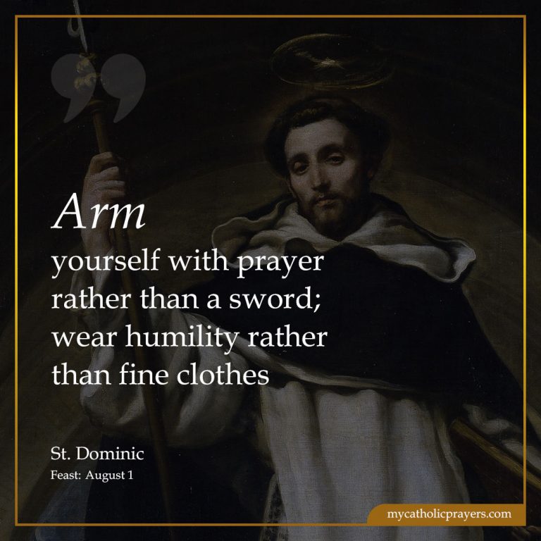 Arm yourself with prayer rather than a sword; wear humility rather than fine clothes