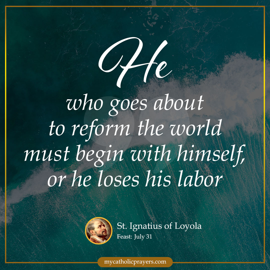 He who goes about to reform the world must begin with himself, or he loses his labor